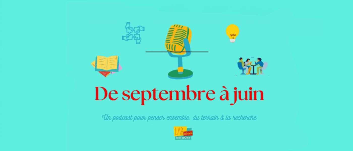 De septembre à juin : un podcast pour penser ensemble, de la recherche au terrain